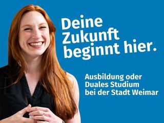 Lächelnde Frau + Text "Deine Zukunft beginnt hier. Ausbildung oder Duales Studium bei der Stadt Weimar."